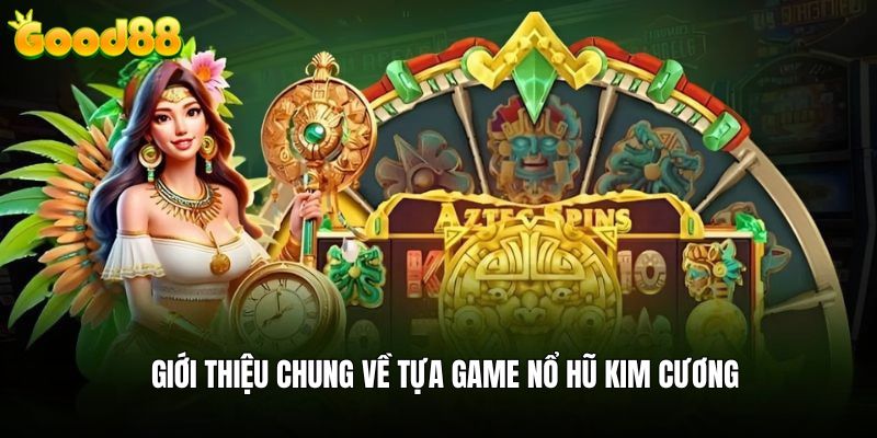 Giới thiệu chung căn bản về trò chơi slots kim cương good88vvvvvvv