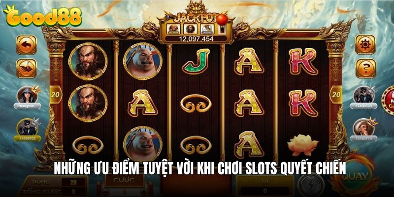 Những ưu điểm tuyệt vời khi chơi slots quyết chiến good88